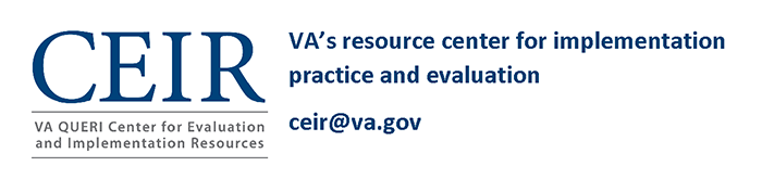 Center for Evaluation and Implementation (CEIR): VA's resource center for implementation practice and evaluation