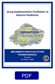 Implementation Facilitation Training Manual: Using External and Internal Facilitation to Improve Care in the Veterans Health Administration